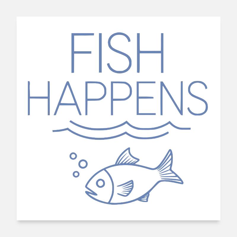 fish happens - Poster 24" x 24" (60x60 cm) - white
