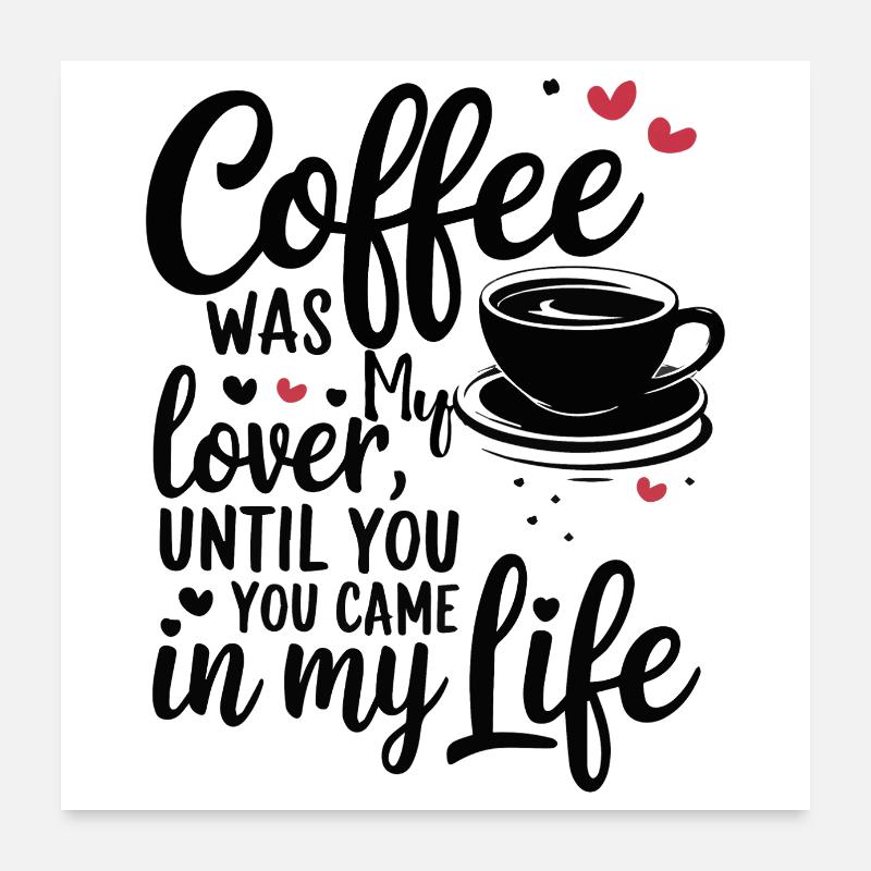 Love Over Coffee – Funny Romantic Tee Poster 24" x 24" (60x60 cm)
