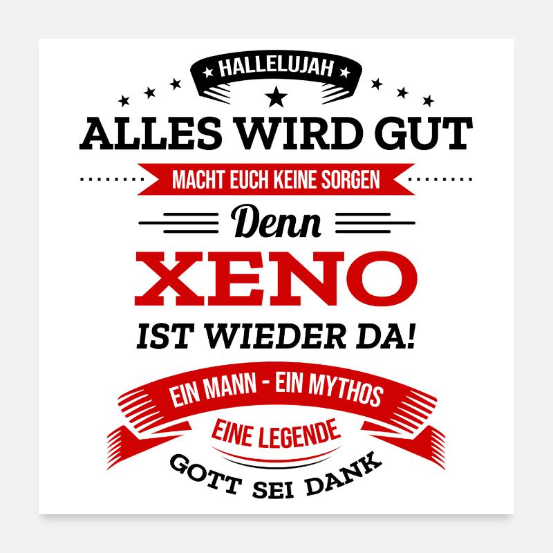 ALLES WIRD GUT, DIE LEGENDE XENO IST DA Poster 60x60 cm