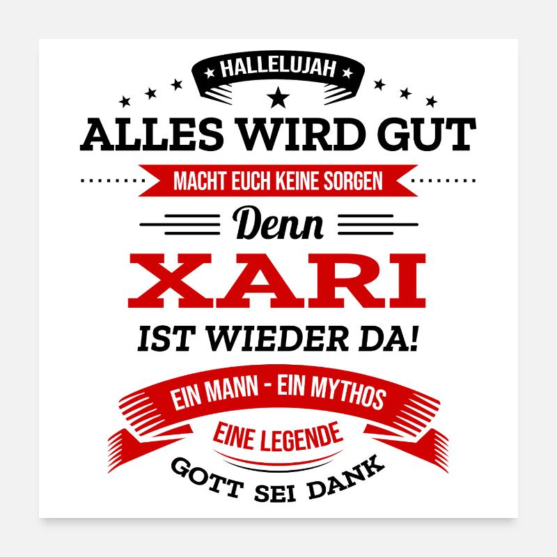 ALLES WIRD GUT, DIE LEGENDE XARI IST DA Poster 60x60 cm