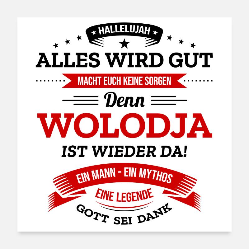 ALLES WIRD GUT, DIE LEGENDE WOLODJA IST DA Poster 60x60 cm