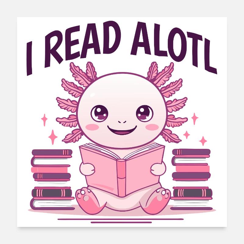 J’ai lu Alotl – Cute Axolotl Bookworm Poster 60 x 60 cm