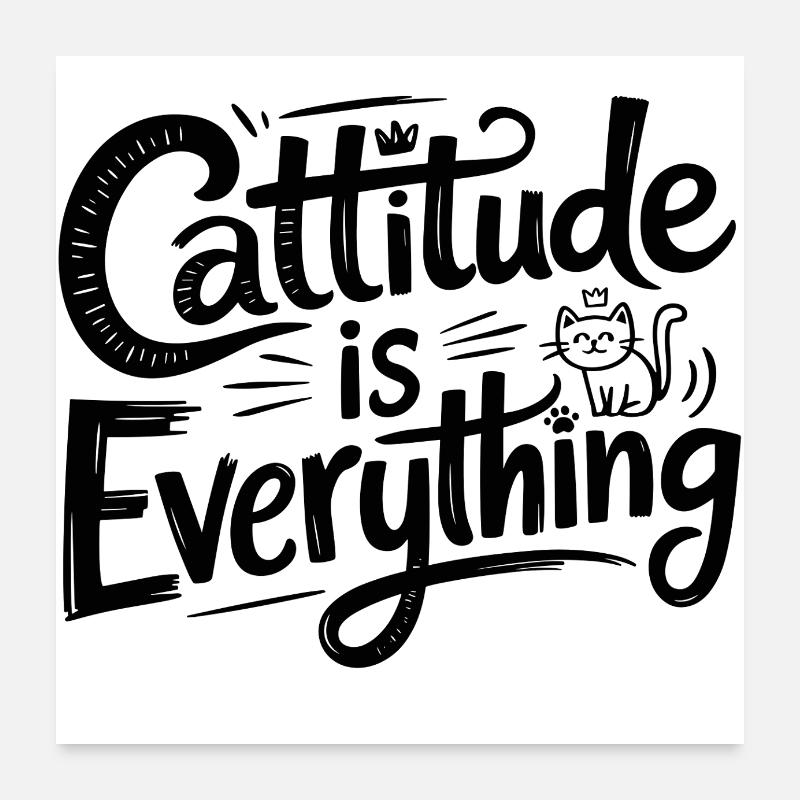 Cattitude est tout Poster 60 x 60 cm