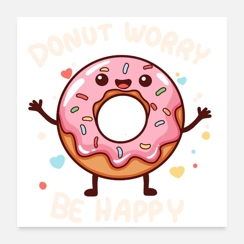donut worry Poster 60 x 60 cm