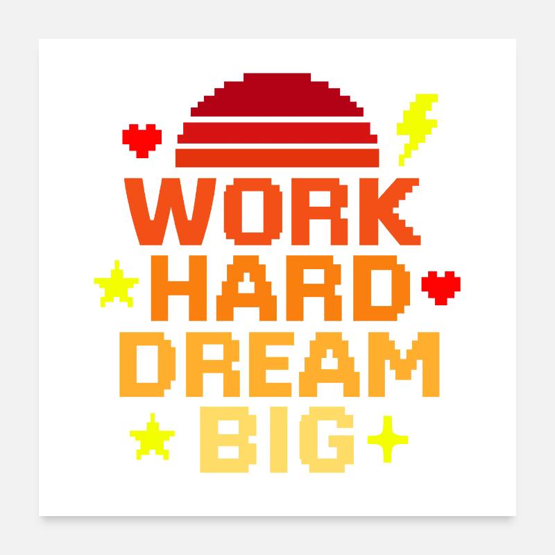 Work Hard Dream Big Poster 24" x 24" (60x60 cm)