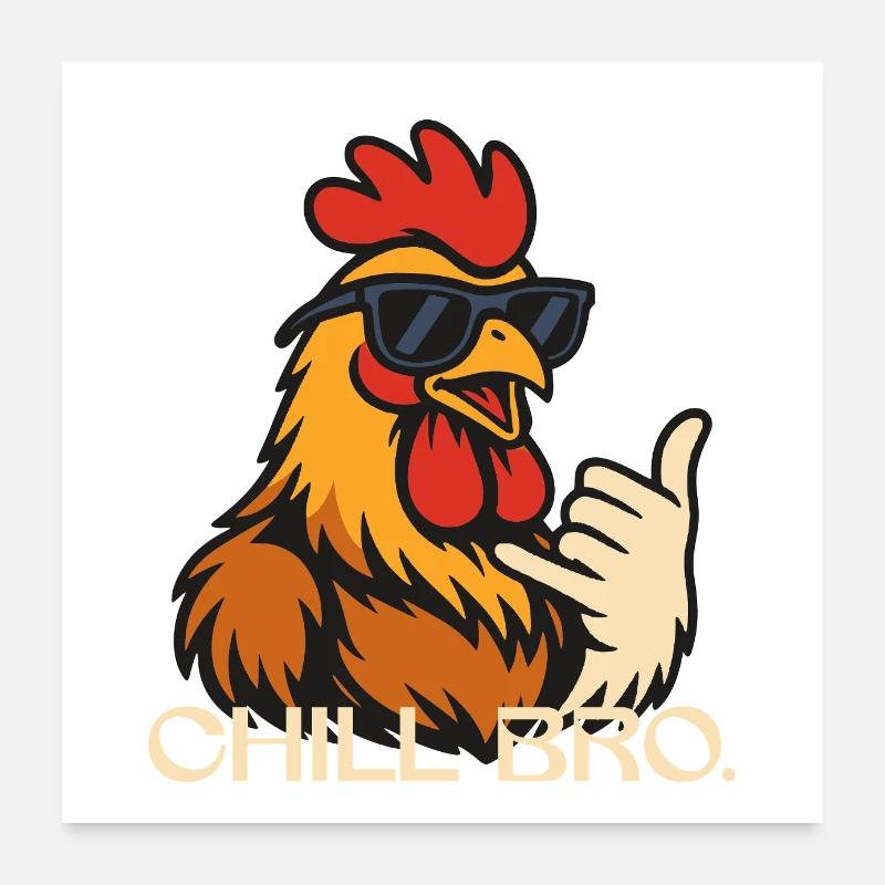 CHILL BRO. - Poulet de Colle avec lunettes de soleil Poster 60 x 60 cm