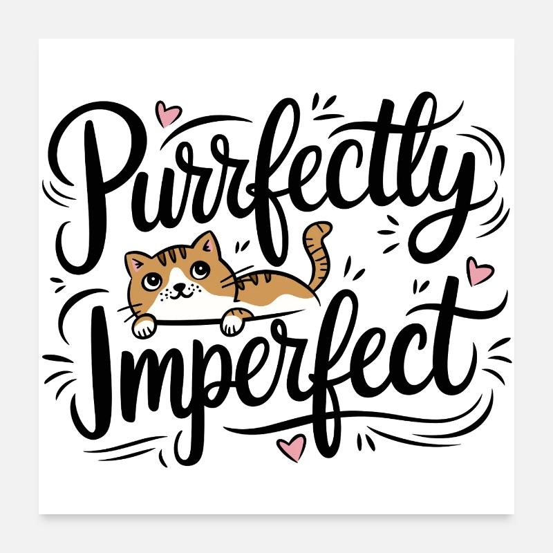 Purrfectly Imperfect Poster 60x60 cm
