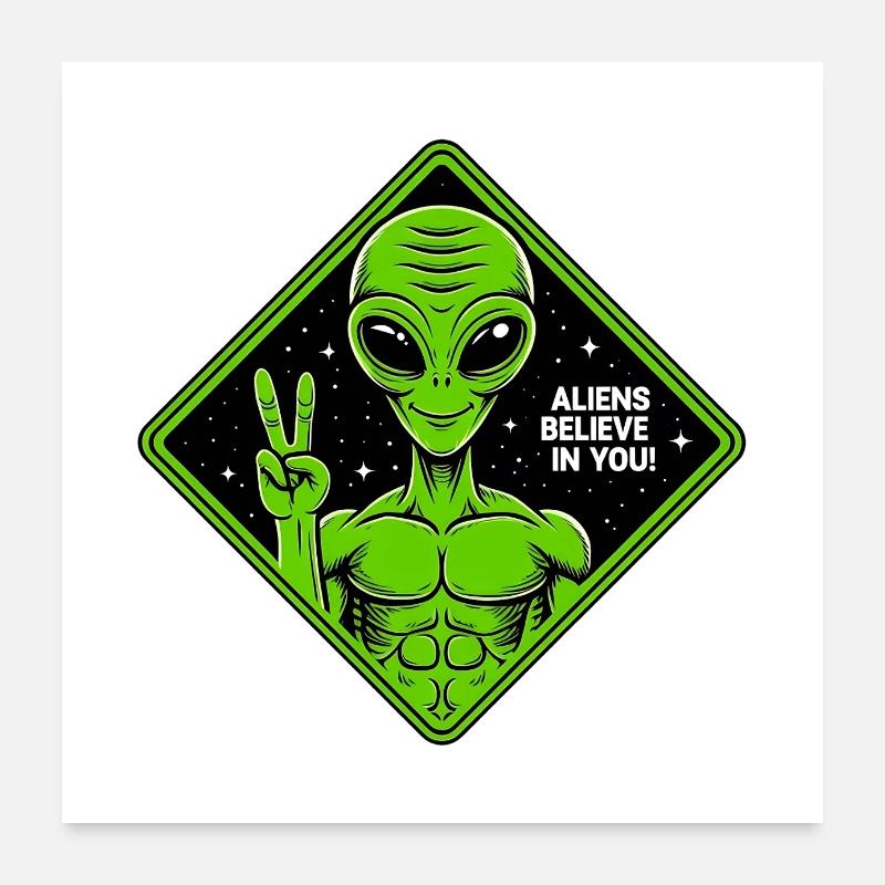 Aliens glaubt an dich - Poster 60x60 cm - Weiß