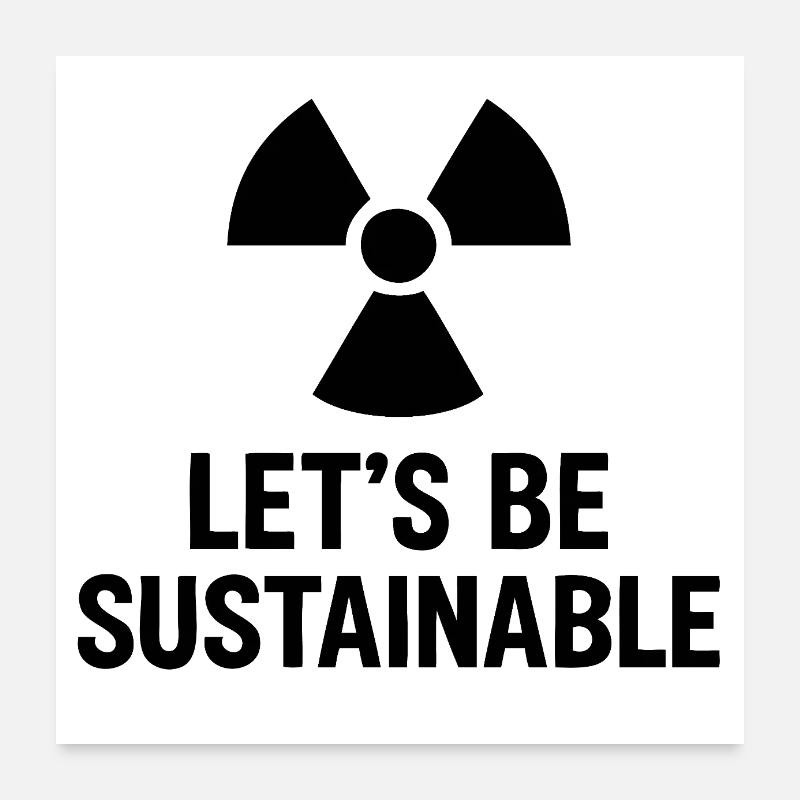 Let s be sustaibnable Poster 60x60 cm