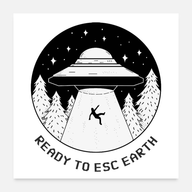 Ready to esc earth - Poster 60x60 cm - Weiß