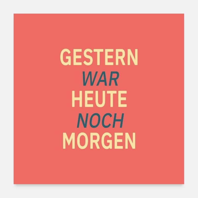 Gestern war heute noch morgen Poster 60x60 cm