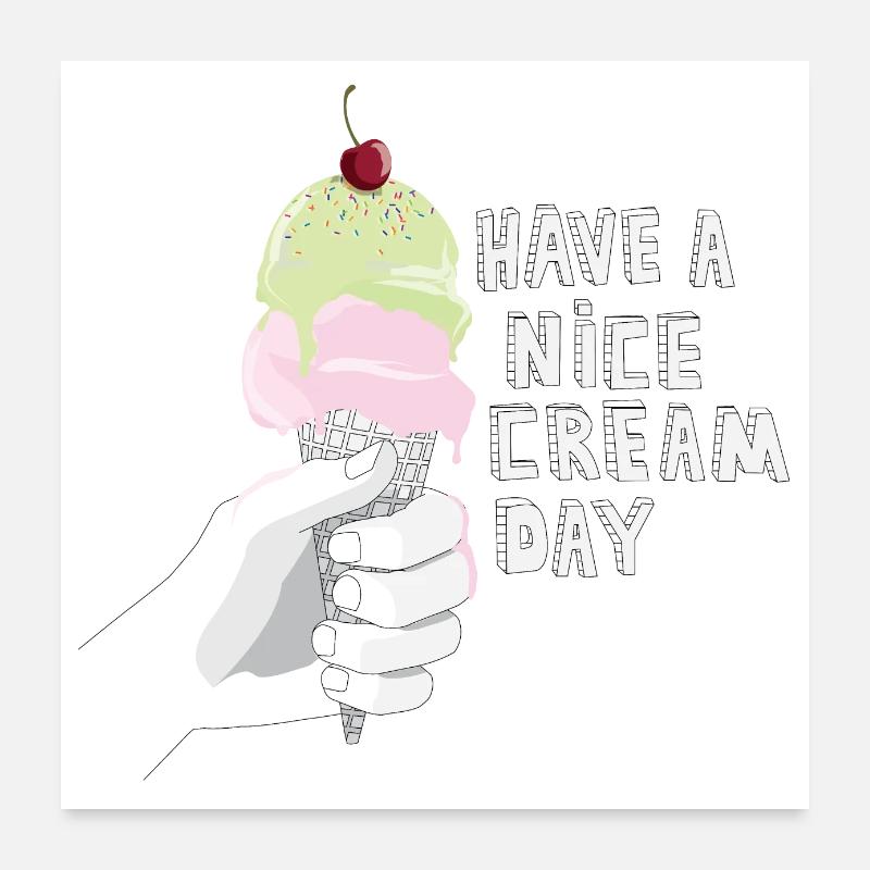 Have a Nice Cream Day! Poster 24" x 24" (60x60 cm)