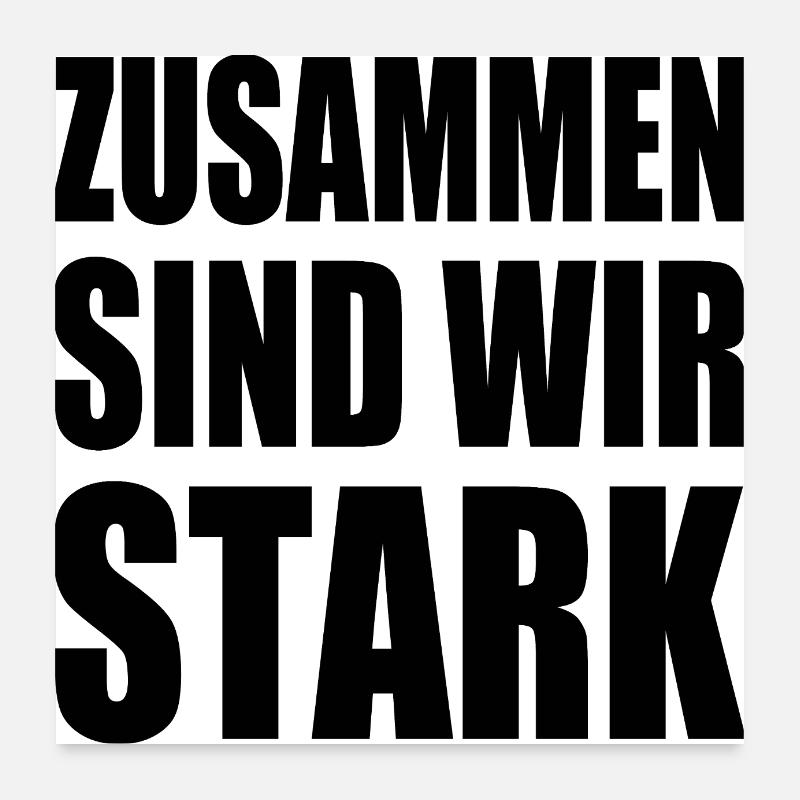 zusammen sind wir stark Poster 60x60 cm