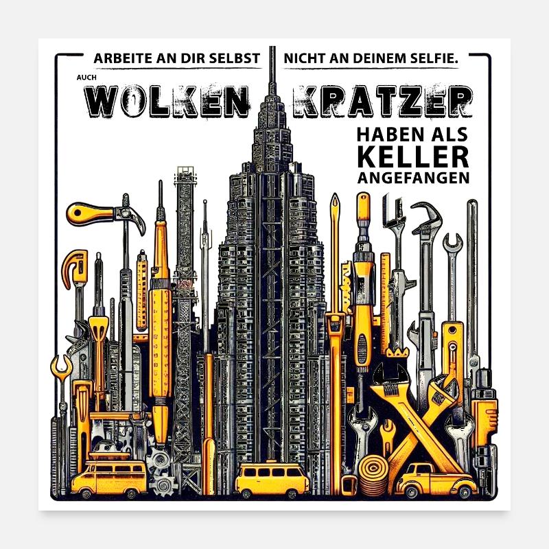 Auch Wolkenkratzer haben als Keller angefangen Poster 60x60 cm