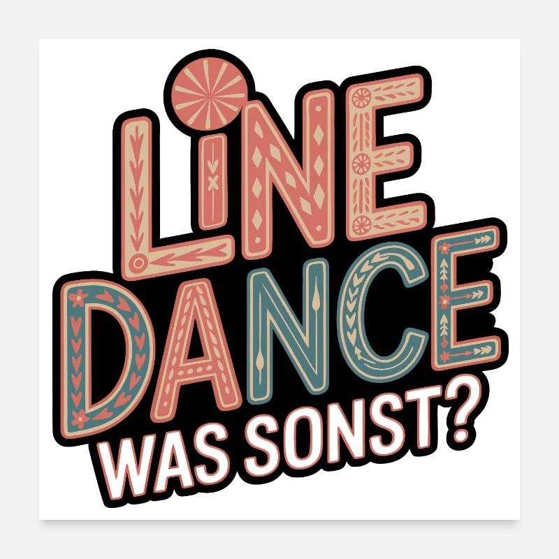 Line Dance What else? Poster 24" x 24" (60x60 cm)