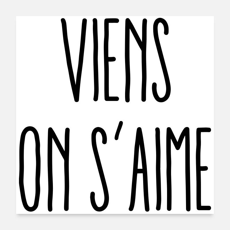 Viens on s'aime Poster 60 x 60 cm
