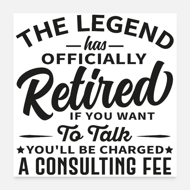 Retirement , The Legend Has Officially Retired Poster 60x60 cm
