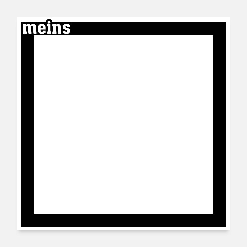 Meins Poster 60x60 cm