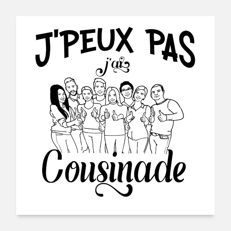 j peux pas j ai cousinade - Poster 60 x 60 cm - blanc