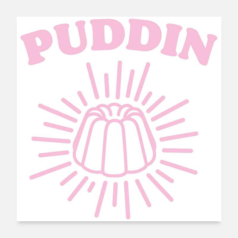 puddin Poster 60x60 cm