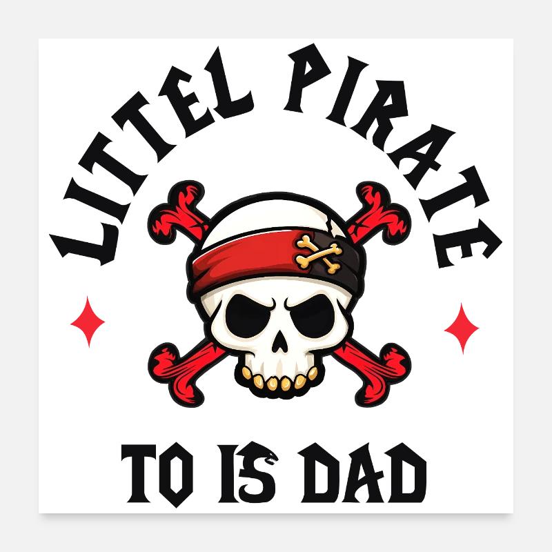 littel pirate to is dad - bébé pirate Poster 60 x 60 cm