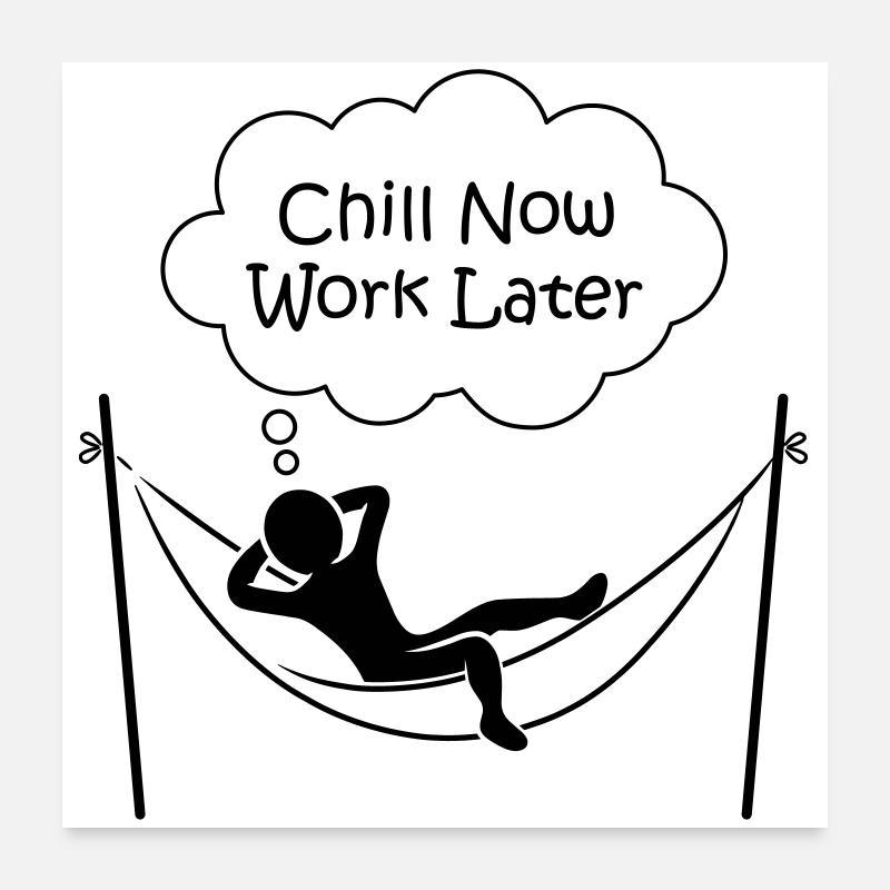 Männchen in Hängematte "CHILL NOW WORK LATER" Poster 60x60 cm