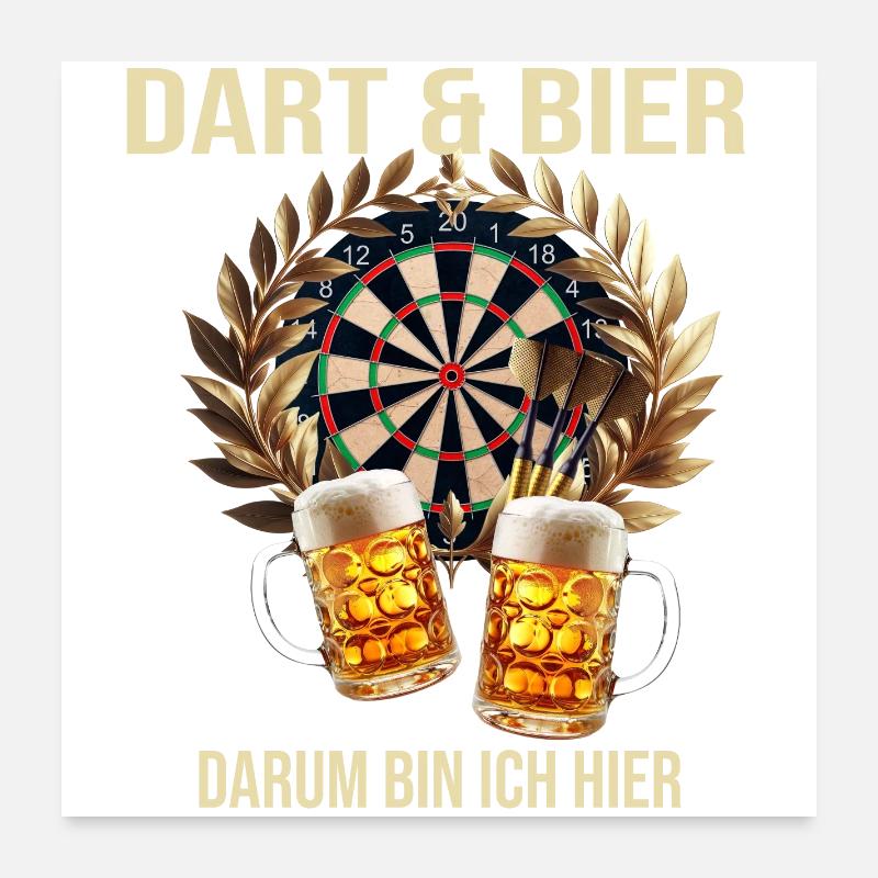 Dart & Bier - Darum bin ich hier Poster 60x60 cm