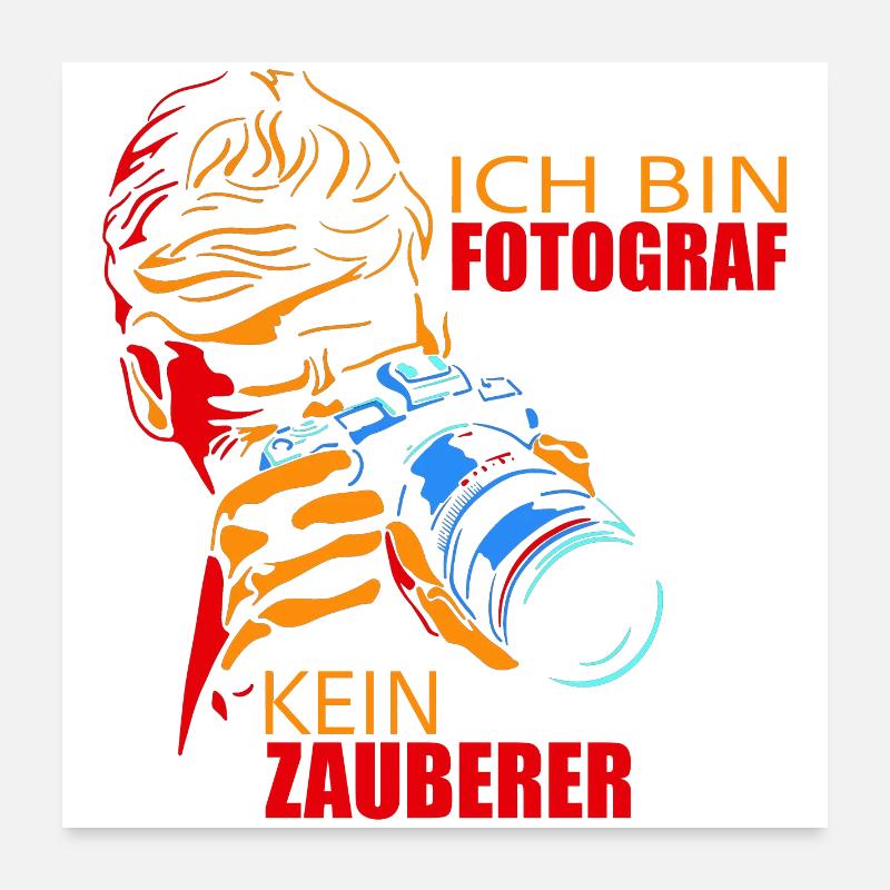 Ich bin Fotograf, kein Zauberer Poster 60x60 cm