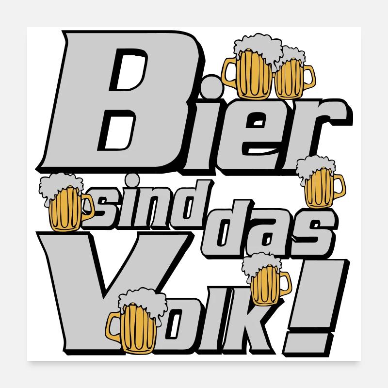 Bier , Bier Trinker , Bier sind das Volk (25) Poster 60x60 cm