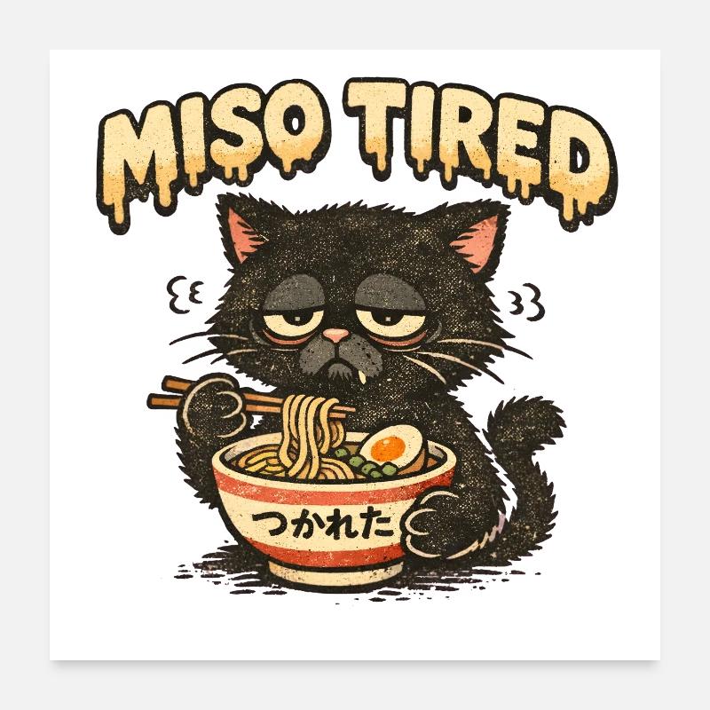 Miso Tired – Tired Cat Eats Ramen Poster 24" x 24" (60x60 cm)