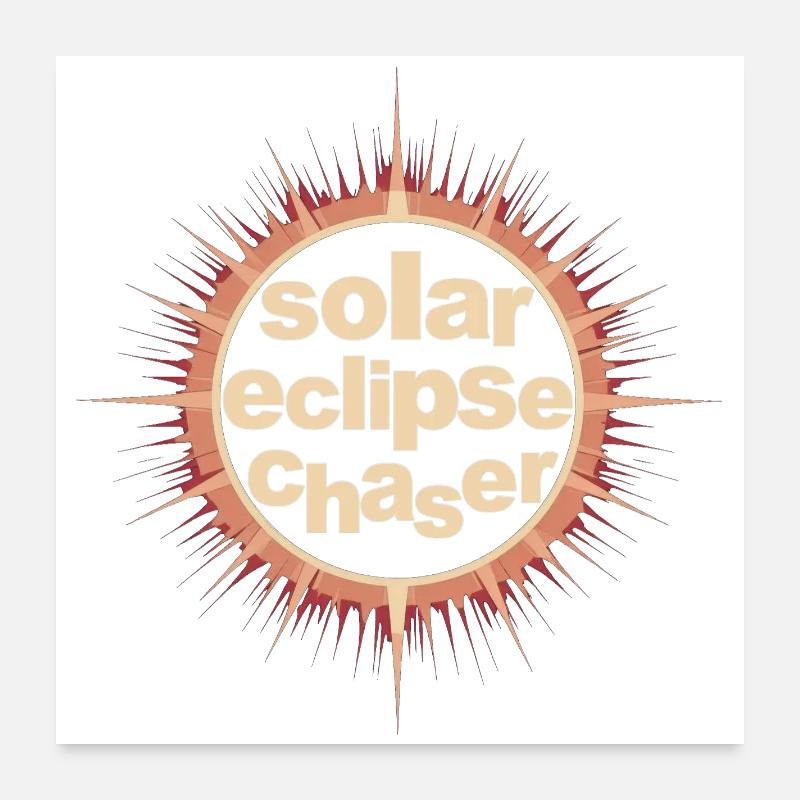 Solar eclipse chaser Poster 60x60 cm