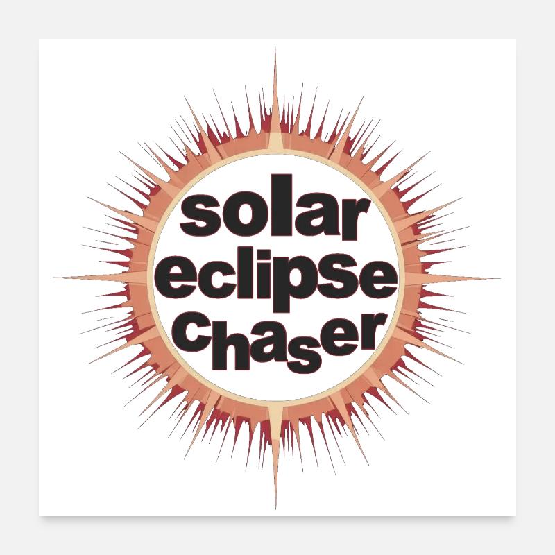 Solar eclipse chaser Poster 60x60 cm