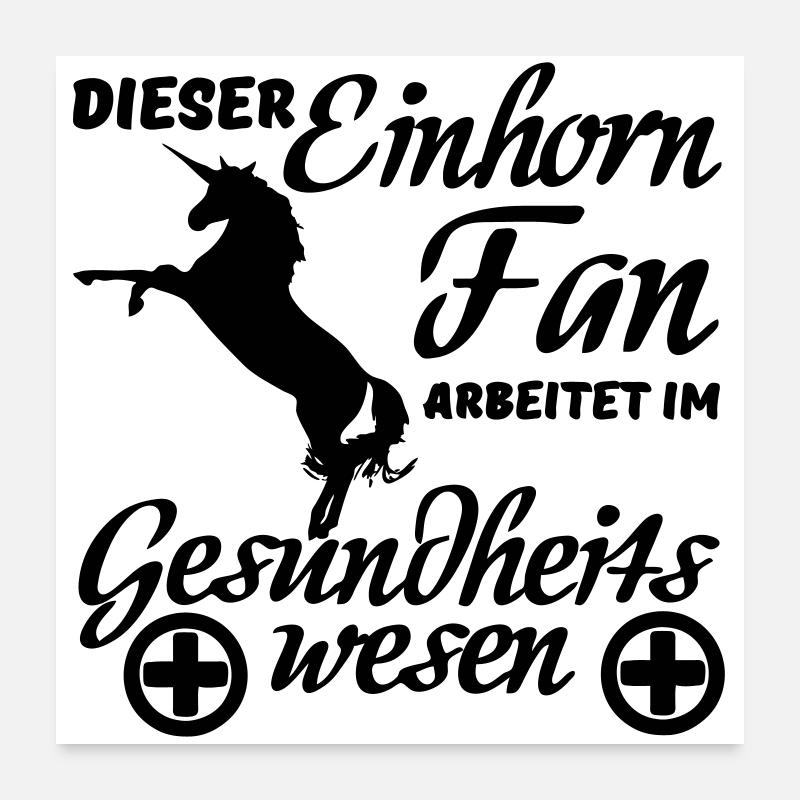 Einhorn Einhörner Medizin Spruch Geschenk Beruf Poster 60x60 cm