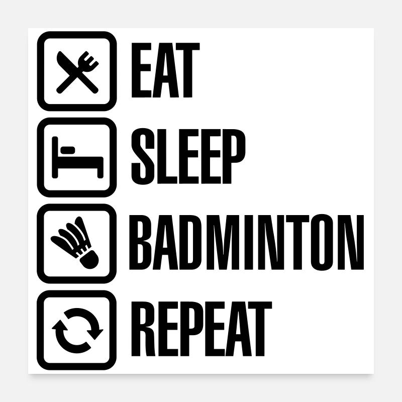 Eat Sleep Badminton Repeat Poster 60 x 60 cm