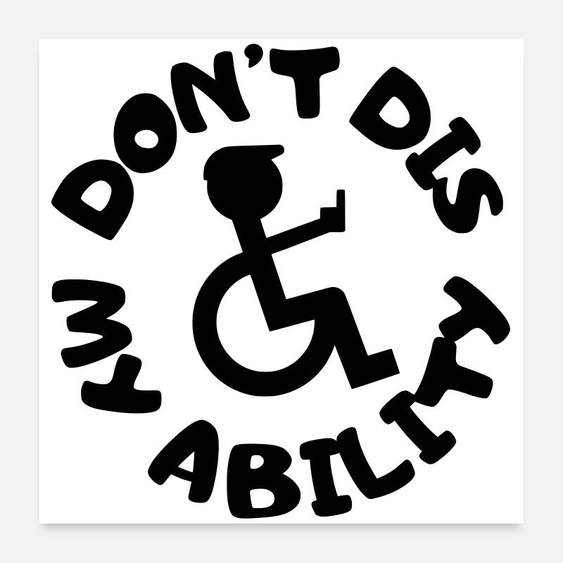 Don't deny my disability # Poster 24" x 24" (60x60 cm)