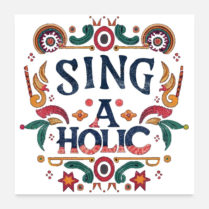 Sing-aholic Poster 60x60 cm