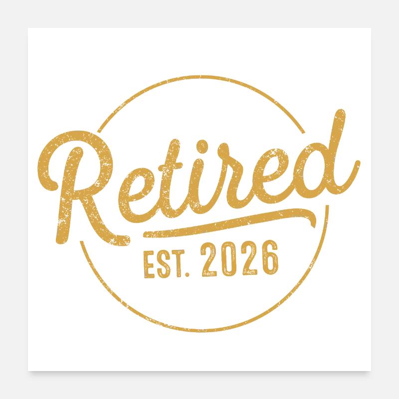Retirement 2026 Retired 2026 Not My Problem  Poster 24" x 24" (60x60 cm)