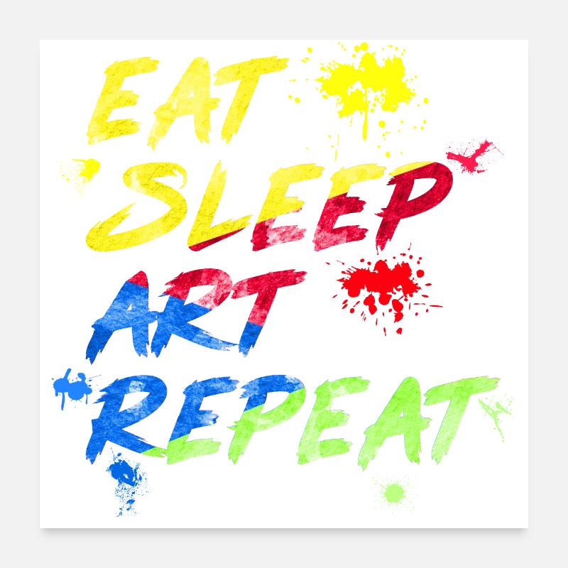 Kunst Wasserfarbe eat sleep art repeat Poster 60x60 cm