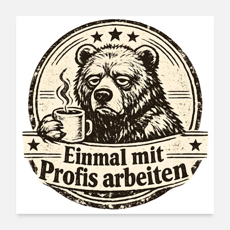 Einmal Mit Profis Arbeiten Poster 60x60 cm