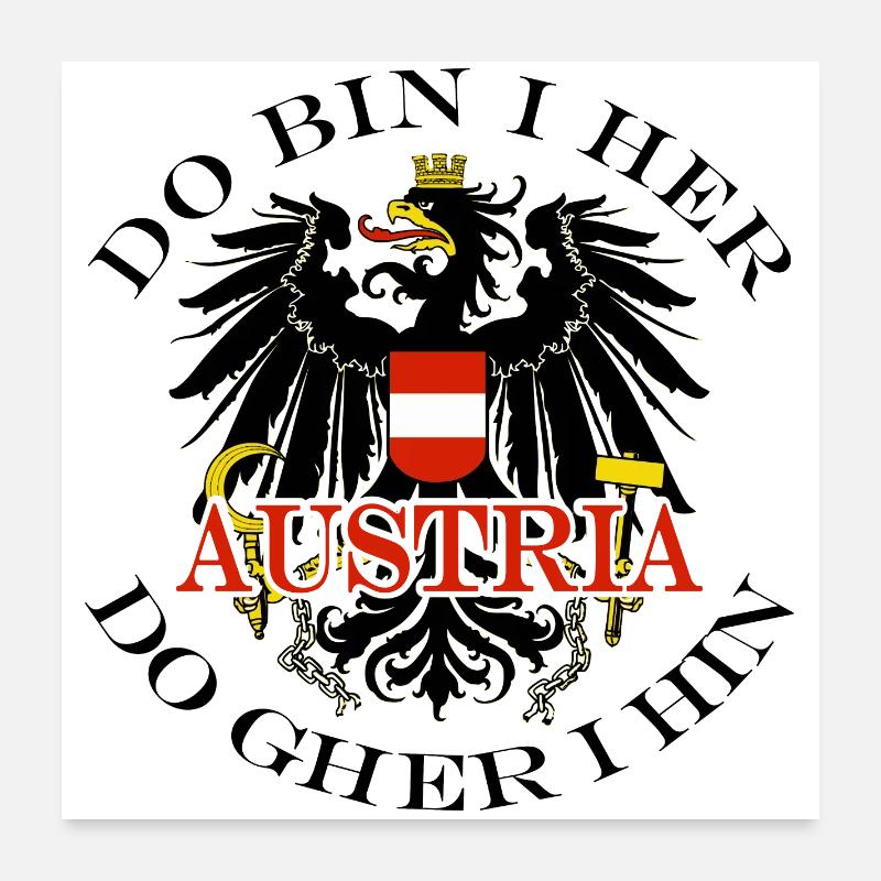 Do bin i her Österreich Austria Wappen Poster 60x60 cm