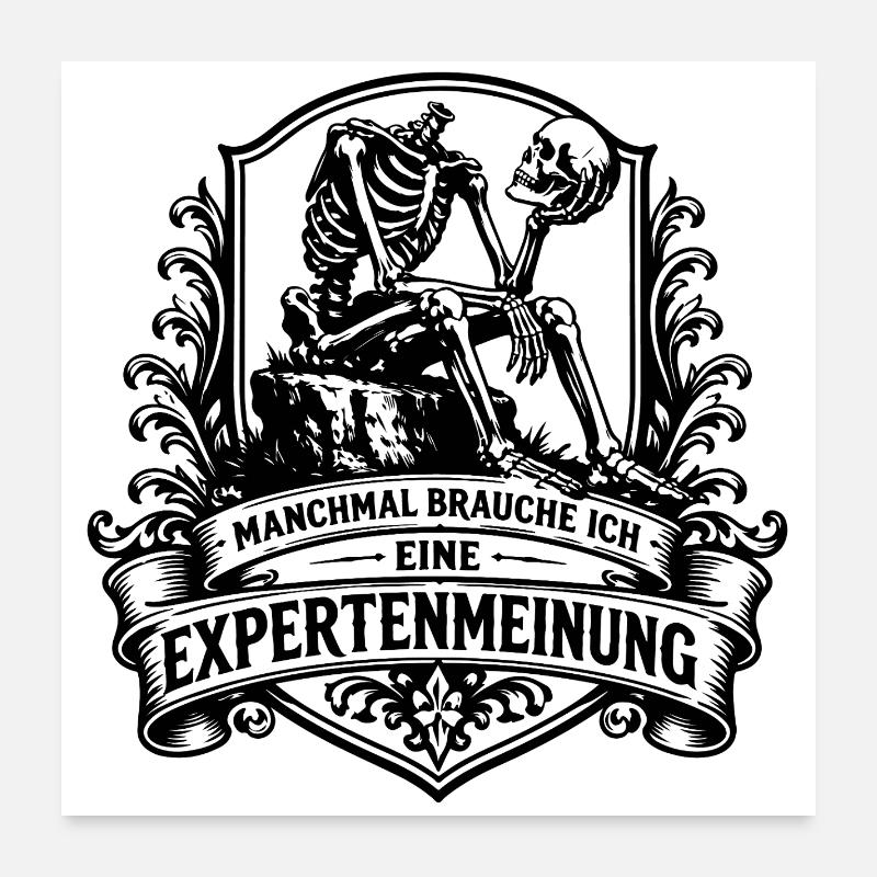 Manchmal brauche ich eine Expertenmeinung Poster 60x60 cm