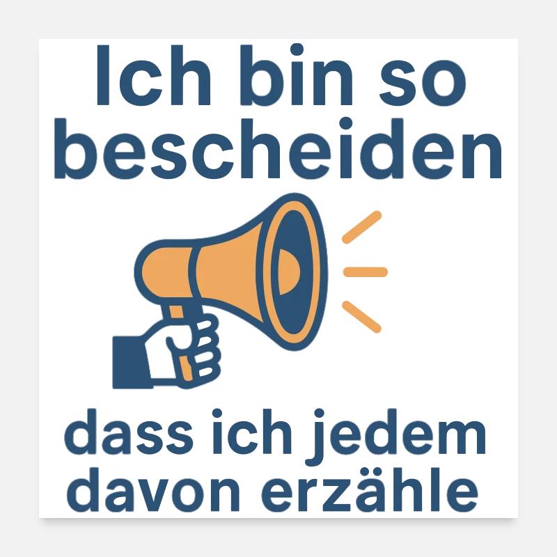 Ich bin so bescheiden Poster 60x60 cm
