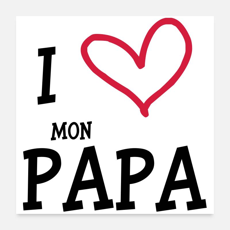 I Love My Dad Poster 24" x 24" (60x60 cm)