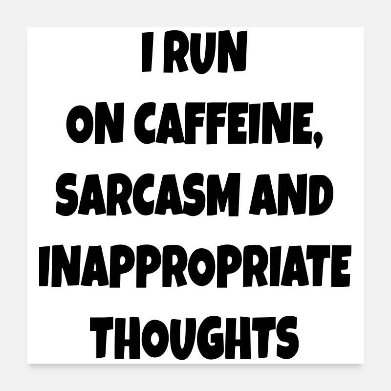 Ich renne auf Kaffee, Sarkasmus, schlechte Kommentare # Poster 60x60 cm