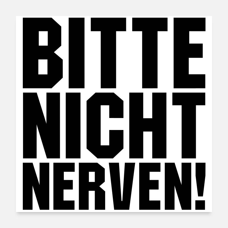 Bitte nicht nerven Poster 60x60 cm
