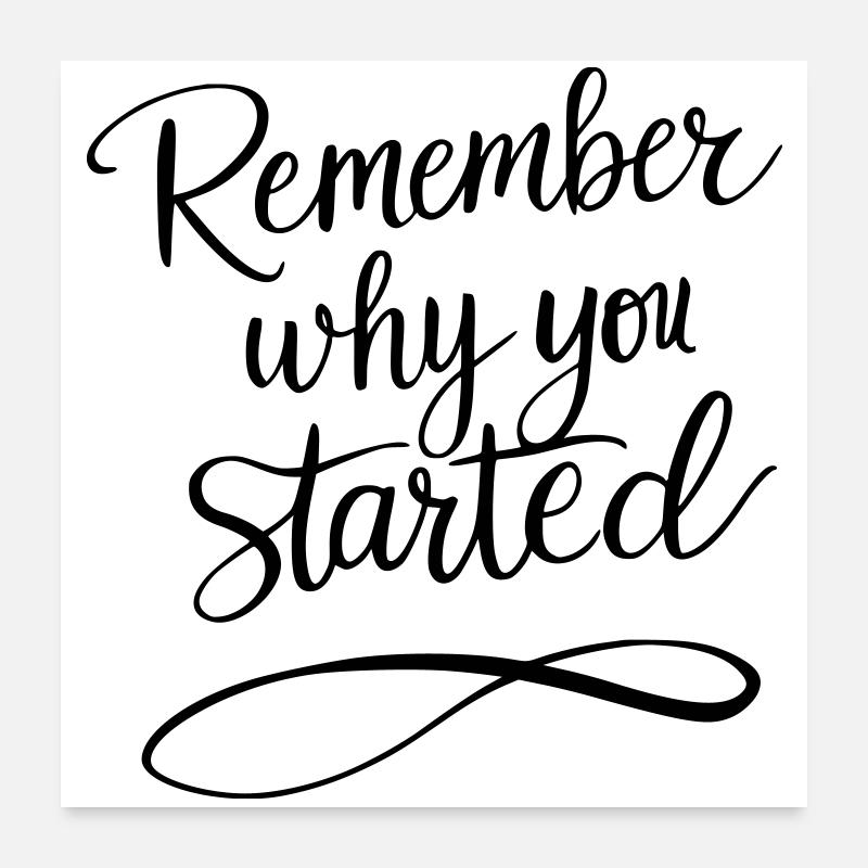 Typographie : Rappelez-vous pourquoi vous avez commencé - Motivation Poster 60 x 60 cm