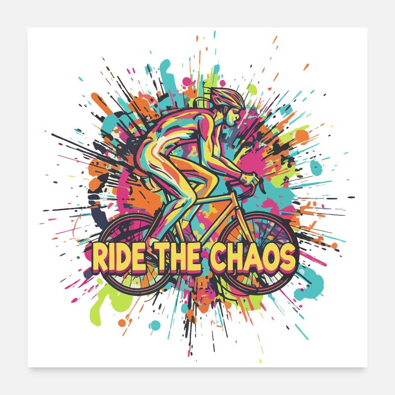 Reiten Sie den Chaos-Radfahrer Poster 60x60 cm