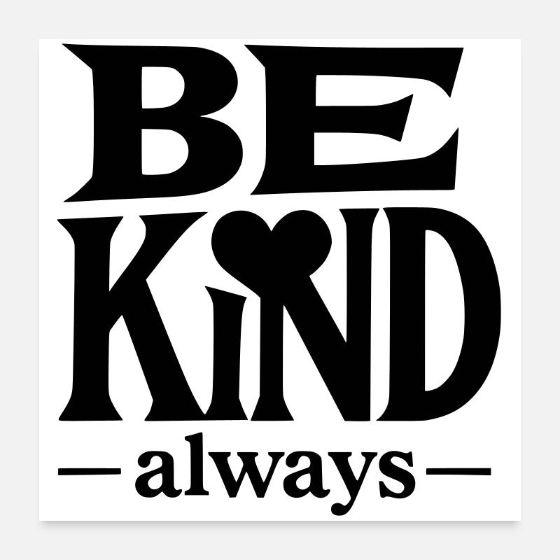 Be kind always Slogan mit Herz Poster 60x60 cm