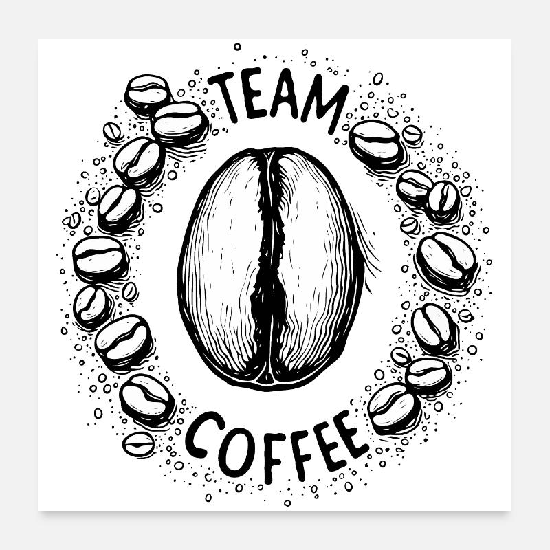 Team Coffee, Team Coffee, Coffee Lover Poster 24" x 24" (60x60 cm)