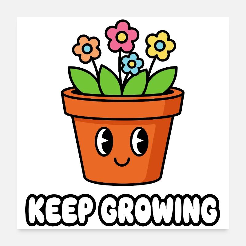 Keep Growing Flower Pot Poster 24" x 24" (60x60 cm)